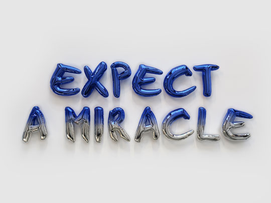 EXPECT A MIRACLE (mirror letter balloons)